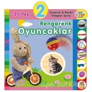 2+ Yaş Rengarenk Oyuncaklar - Sürprizli ve Renkli Kitaplar Serisi - 0-6 Yaş Yayınları