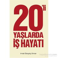 20’ li Yaşlarda İş Hayatı - Irmak Özkaşıkçı Orman