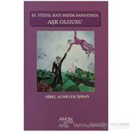 20. YÜZYIL BATI RESIM SANATINDA AŞK OLGUSU - SIBEL ALMELEK İŞMAN