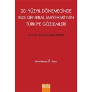 20. Yüzyıl Dönemecinde Rus General Mayevski’nin Türkiye Gözlemleri - Bayram Bayraktar