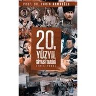 20. Yüzyıl Siyasi Tarihi 1914 - 1995 - Fahir Armaoğlu