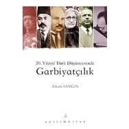 20. Yüzyıl Türk Düşüncesinde Garbiyatçılık Kitap