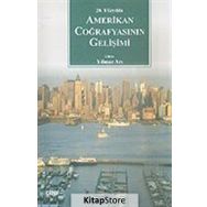 20. YÜZYILDA AMERIKAN COĞRAFYASININ GELİŞİMİ - YILMAZ ARI