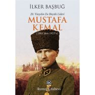 20. YÜZYILIN EN BÜYÜK LIDERI MUSTAFA KEMAL (1881'DEN 1923'E) - İLKER BAŞBUĞ (ISBN:9789751415103 )