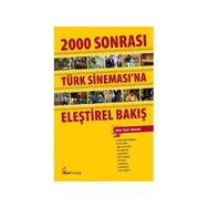 2000 SONRASI TÜRK SİNAMASINA ELEŞTİREL BAKIŞ - ÖZGÜR YILMAZKOL