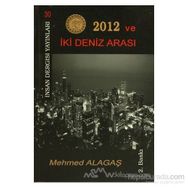 2012 ve İki Deniz Arası - Mehmed Alagaş