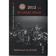 2012 VE İKI DENIZ ARASINDA - MEHMET ALAGAŞ