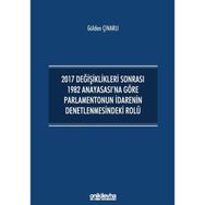 2017 Değişiklikleri Sonrası 1982 Anayasası'na Göre Parlamentonun İdarenin Denetlenmesindeki Rolü - Gülden Çınarlı