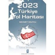 2023 TÜRKİYE YOL HARİTASI - MEHMET ÖĞÜTÇÜ