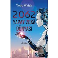 2062 Yapay Zeka Dünyası - Toby Walsh