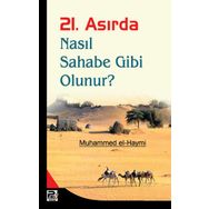 21. Asırda Nasıl Sahabe Gibi Olunur - Muhammed El-Haymi