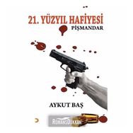 21.Yüzyıl Hafiyesi Pişmandar - Aykut Baş