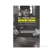 21. YÜZYIL İÇIN EINSTEIN BILIM SANAT VE MODERN KÜLTÜRE BIRAKTIĞI MIRAS - GERALD HOLTON;PETER L. GALISON;PETER L. GELLER;SILVAN S. SCHWEBER