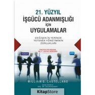 21. Yüzyıl İşgücü Adanmışlığı İçin Uygulamalar - William G. Castellano