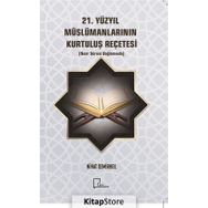 21. Yüzyıl Müslümanlarının Kurtuluş Reçetesi - Nihat Demirkol