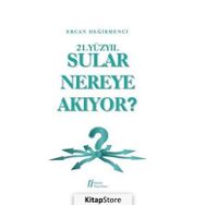 21.Yüzyıl Sular Nereye Akıyor? - Ercan Değirmenci