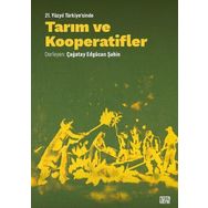 21. Yüzyıl Turkiye`sinde Tarım ve Kooperatifler - Çağatay Edgücan Şahin