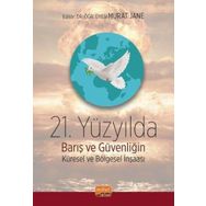 21. Yüzyılda Barış ve Güvenliğin Küresel ve Bölgesel İnşası Nobel Bilimsel Eserler