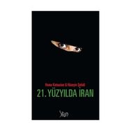 21. Yüzyılda İran - Homa Katouzian Hüseyin Şahidi