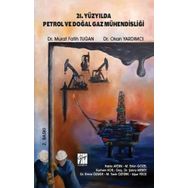 21. Yüzyılda Petrol ve Doğal Gaz Mühendisliği - Kolektif