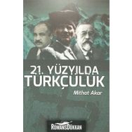 21. Yüzyılda Türkçülük - Mithat Akar
