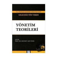 21. Yüzyılın Modern Yönetimi İçin Geleceğe Yön Veren Yönetim Teorileri