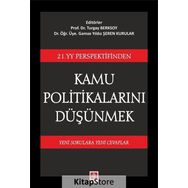 21. YY Perspektifinden Kamu Politikalarını Düşünmek: Yeni Sorulara Yeni Cevaplar