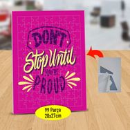 2147843077 Dont Stop Until Yazılı 99 Parça Puzzle Yapboz Tablo