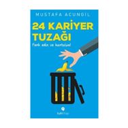 24 Kariyer Tuzağı - Mustafa Acungil