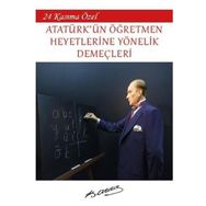24 Kasıma Özel Atatürk'ün Öğretmen Heyetlerine Yönelik Demeçleri - Mustafa Kemal Atatürk