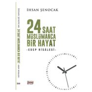 24 Saat Müslümanca Bir Hayat - İhsan Şenocak