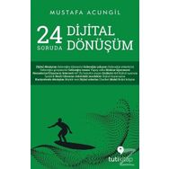 24 Soruda Dijital Dönüşüm - Mustafa Acungil