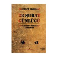 28 ŞUBAT GÜNLÜĞÜ POST-MODERN DARBENIN ANATOMISI - MUSTAFA ERDOĞAN