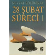 28 ŞUBAT SÜRECI 1 - GENEL