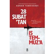 28 Şubattan 15 Temmuza - Adnan Tanrıverdi