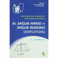 3. Sağlık Hakkı Ve Sağlık Hukuku Sempozyumu - Nilgün Sarp