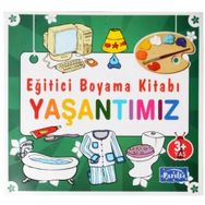 +3 Yaş Eğitici Boyama Kitabı Yaşantımız