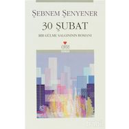 30 Şubat Bir Gülme Salgınının Romanı - Şebnem Şenyener