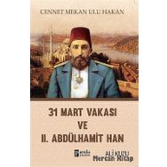 31 Mart Vakası Ve 2. Abdülhamid - Ali Kuzu