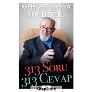 313 Soru 313 Cevap - Mehmet Yahya Kutluoğlu