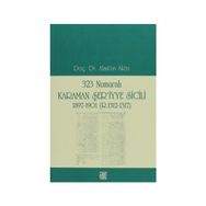 323 NUMARALI KARAMAN ŞER'IYYE SICILI 1897-1901 (R. 1312-1317) - ALAATTIN AKÖZ