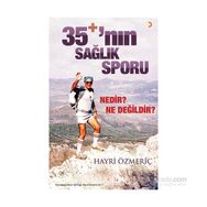 35+’nın Sağlık Sporu - Hayri Özmeriç