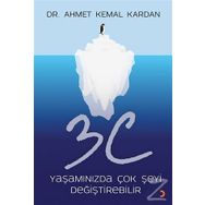 3C Yaşamınızda Çok Şeyi Değiştirebilir - Ahmet Kemal Kardan