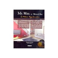 3DS MAX VE MENTAL RAY İÇ MEKAN UYGULAMALARI (CD´LI) - EMRAH ÇELİK