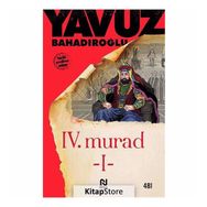 4. Murad 1. Cilt - Yavuz Bahadıroğlu Nesil Yayınları