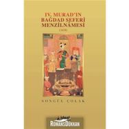 4. Murad’ın Bağdat Seferi Menzilnamesi 1638 - Songül Çolak