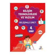 4. Sınıf Bilişim Teknolojileri ve Yazılım Bilişimle Üret - Sıfır Bir Yayınları