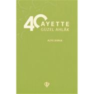 40 Ayette Güzel Ahlak Aliye Doruk