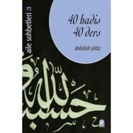 40 HADIS 40 DERS AILE SOHBETLERI 3 - ABDULLAH YILDIZ