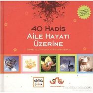 40 HADIS AILE HAYATI ÜZERİNE ESPRILI İLLUSTRASYON VE FOTOĞRAFLARLA - VAHIT USLU, HÜLYA USLU